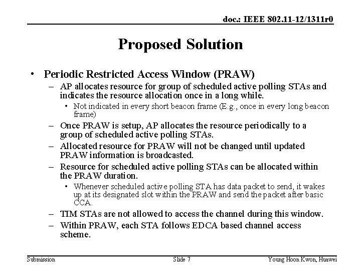 doc. : IEEE 802. 11 -12/1311 r 0 Proposed Solution • Periodic Restricted Access