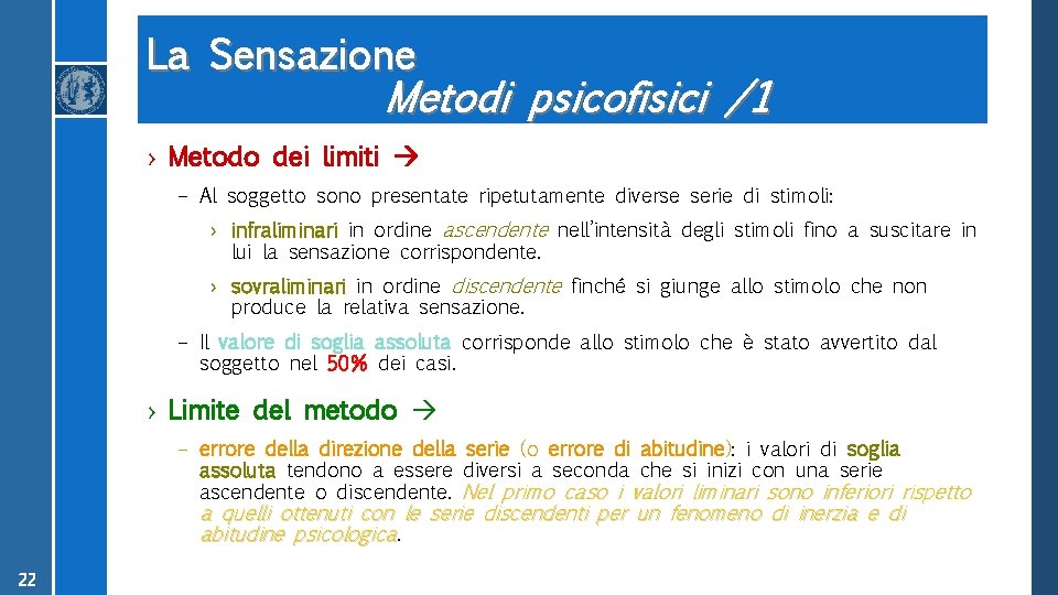 La Sensazione Metodi psicofisici /1 › Metodo dei limiti – Al soggetto sono presentate