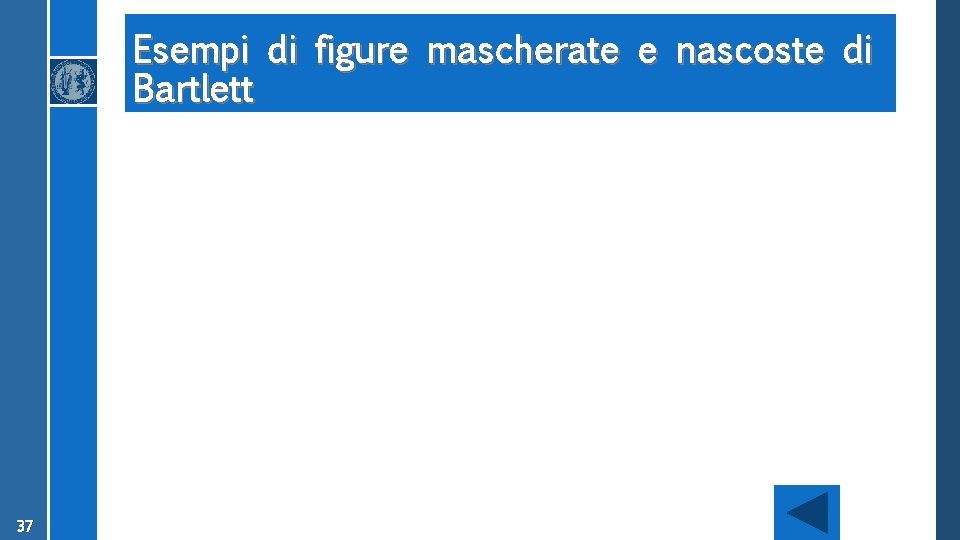 Esempi di figure mascherate e nascoste di Bartlett 37 