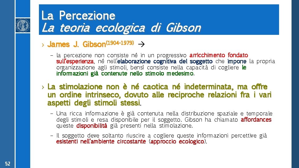La Percezione La teoria ecologica di Gibson › James J. Gibson(1904 -1979) – la