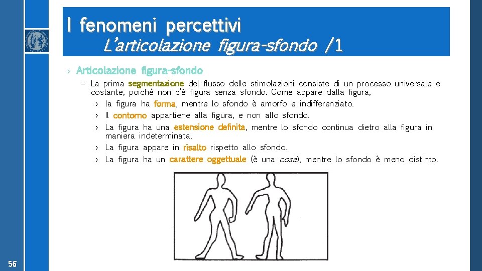 I fenomeni percettivi L’articolazione figura-sfondo /1 › Articolazione figura-sfondo – La prima segmentazione del