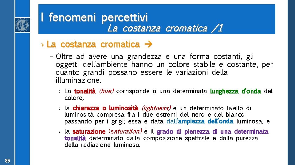 I fenomeni percettivi La costanza cromatica /1 › La costanza cromatica – Oltre ad