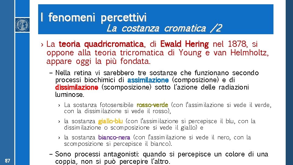 I fenomeni percettivi La costanza cromatica /2 › La teoria quadricromatica, di Ewald Hering