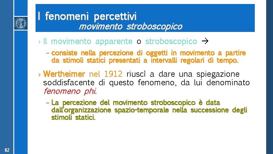 I fenomeni percettivi movimento stroboscopico › Il movimento apparente o stroboscopico – consiste nella