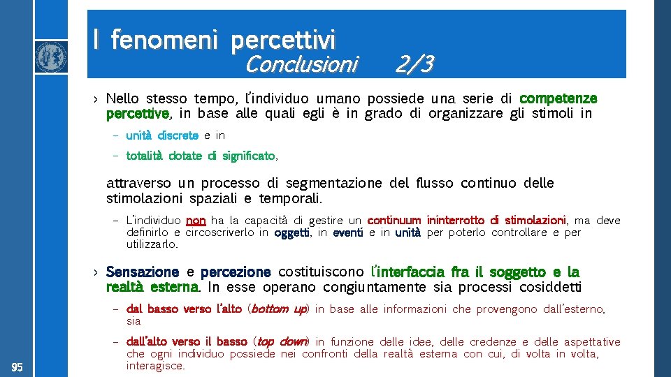 I fenomeni percettivi Conclusioni 2/3 › Nello stesso tempo, l’individuo umano possiede una serie