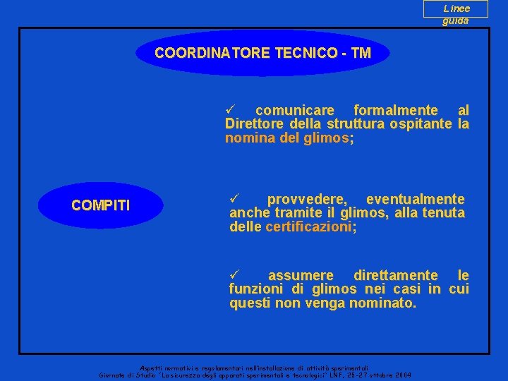 Linee guida COORDINATORE TECNICO - TM ü comunicare formalmente al Direttore della struttura ospitante