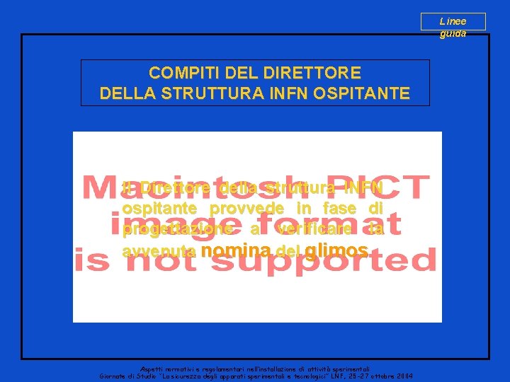 Linee guida COMPITI DEL DIRETTORE DELLA STRUTTURA INFN OSPITANTE Il Direttore della struttura INFN