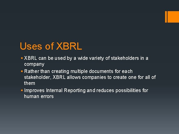 Uses of XBRL § XBRL can be used by a wide variety of stakeholders