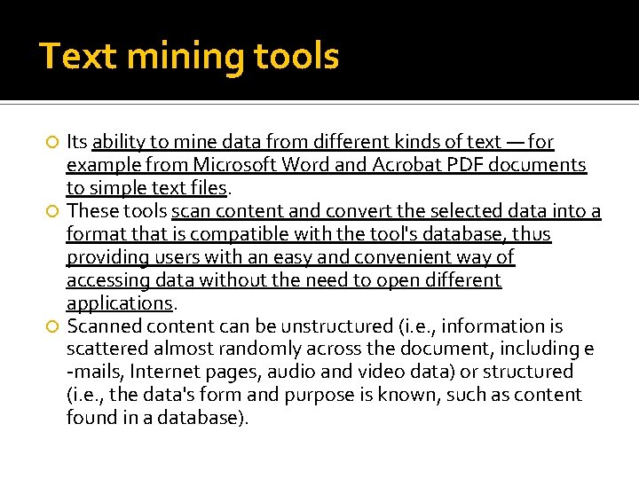 Text mining tools Its ability to mine data from different kinds of text —