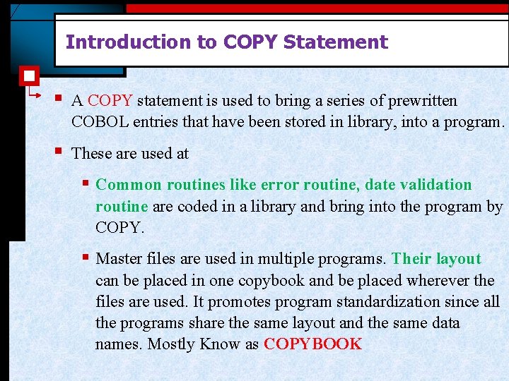 Introduction to COPY Statement § A COPY statement is used to bring a series