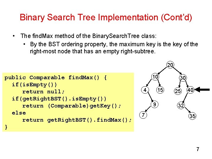 Binary Search Tree Implementation (Cont’d) • The find. Max method of the Binary. Search.