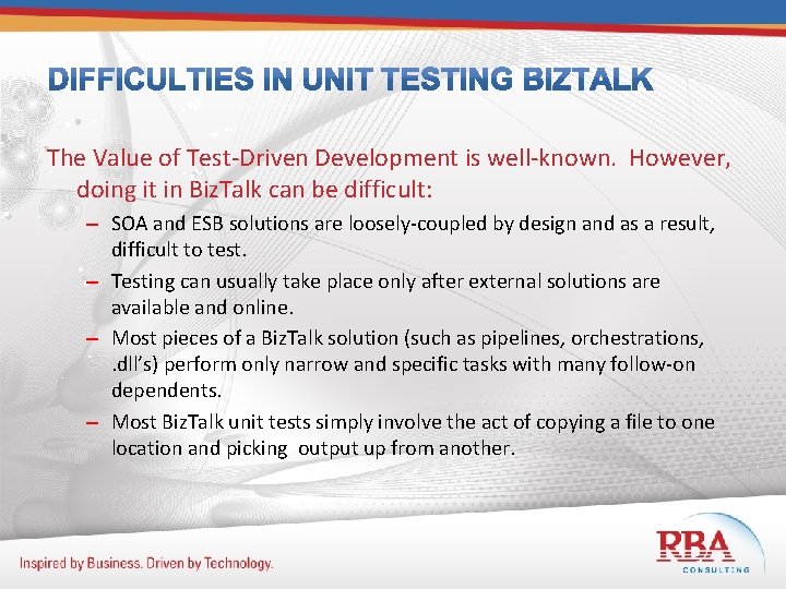 The Value of Test-Driven Development is well-known. However, doing it in Biz. Talk can