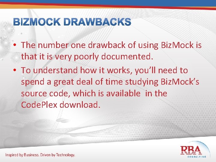  • The number one drawback of using Biz. Mock is that it is