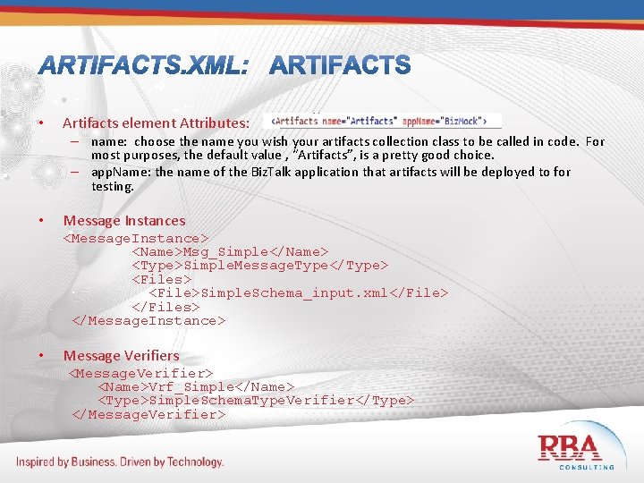  • Artifacts element Attributes: – name: choose the name you wish your artifacts