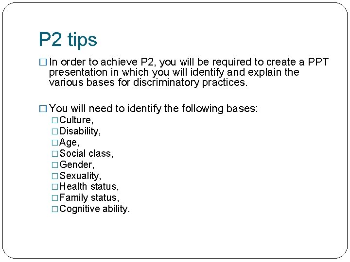 P 2 tips � In order to achieve P 2, you will be required