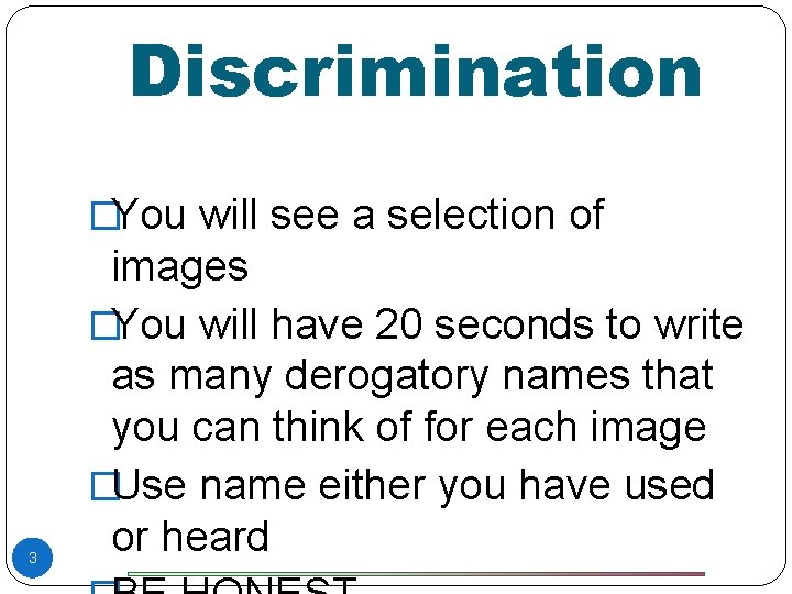 Discrimination �You will see a selection of 3 images �You will have 20 seconds