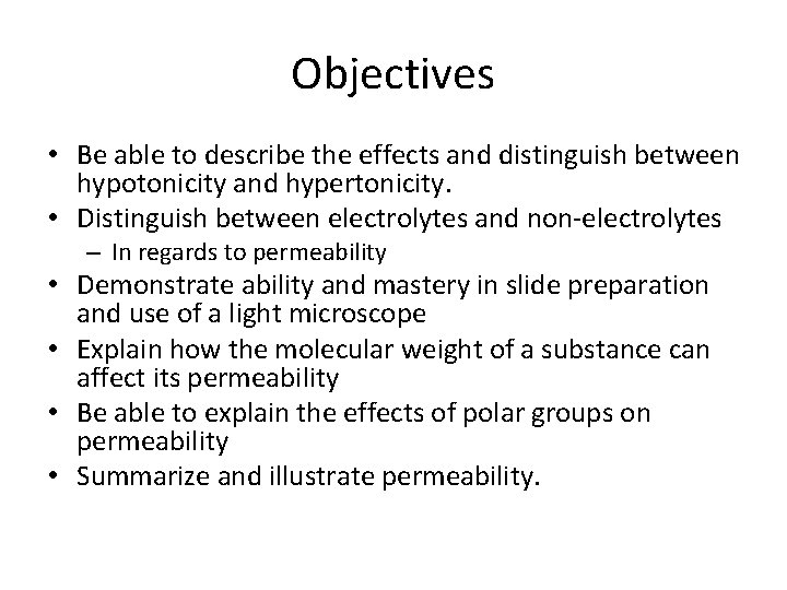 Objectives • Be able to describe the effects and distinguish between hypotonicity and hypertonicity.