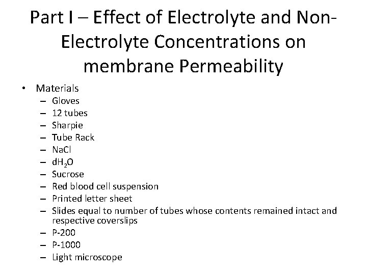 Part I – Effect of Electrolyte and Non. Electrolyte Concentrations on membrane Permeability •