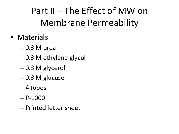 Part II – The Effect of MW on Membrane Permeability • Materials – 0.