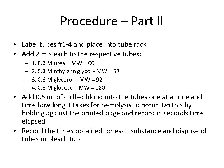 Procedure – Part II • Label tubes #1 -4 and place into tube rack