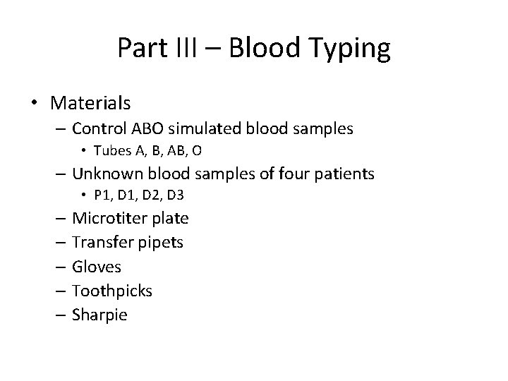 Part III – Blood Typing • Materials – Control ABO simulated blood samples •