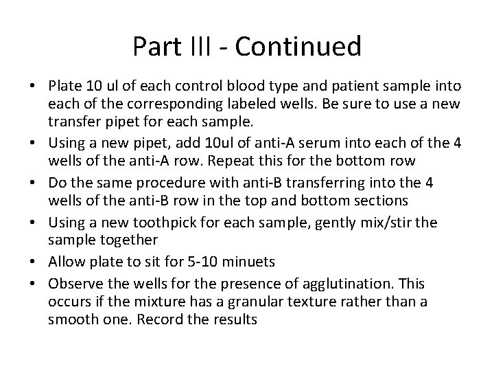 Part III - Continued • Plate 10 ul of each control blood type and