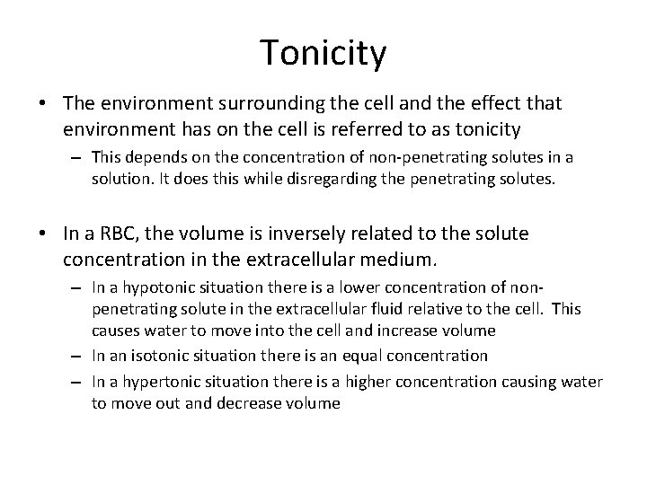 Tonicity • The environment surrounding the cell and the effect that environment has on