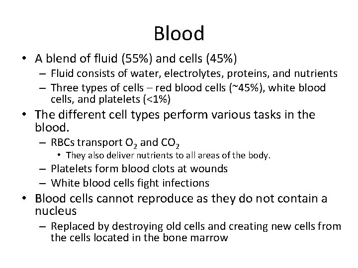 Blood • A blend of fluid (55%) and cells (45%) – Fluid consists of