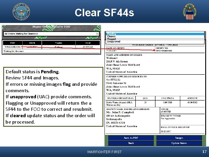 Clear SF 44 s Default status is Pending. Review SF 44 and Images. If