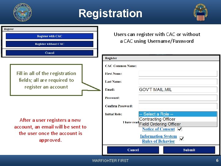 Registration Users can register with CAC or without a CAC using Username/Password Fill in