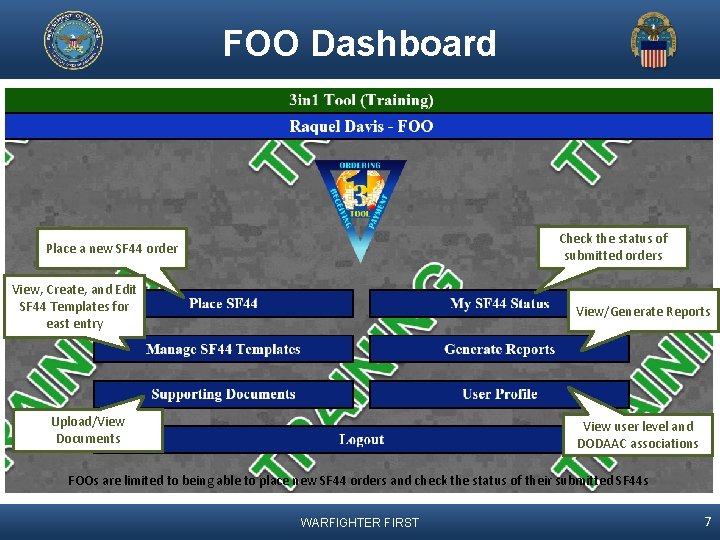 FOO Dashboard Check the status of submitted orders Place a new SF 44 order