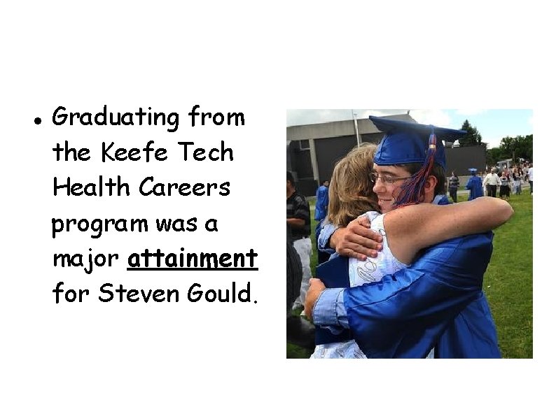  Graduating from the Keefe Tech Health Careers program was a major attainment for