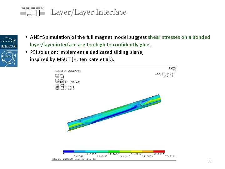 Layer/Layer Interface • ANSYS simulation of the full magnet model suggest shear stresses on