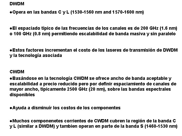 DWDM l. Opera en las bandas C y L (1530 -1560 nm and 1570