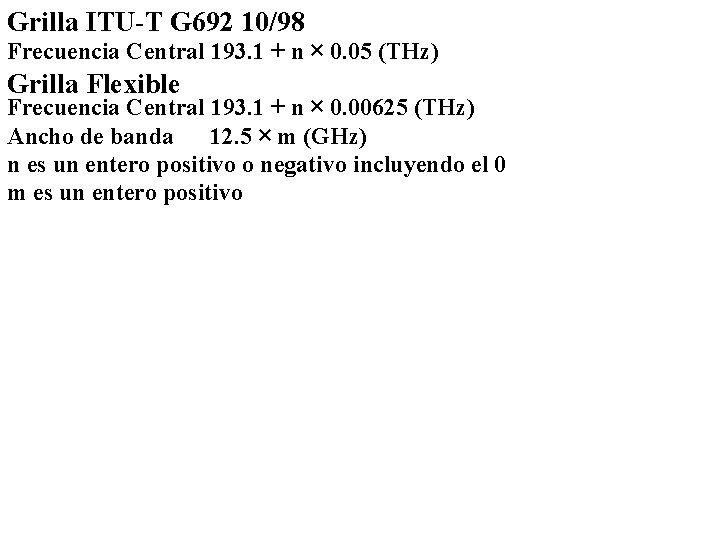 Grilla ITU-T G 692 10/98 Frecuencia Central 193. 1 + n × 0. 05