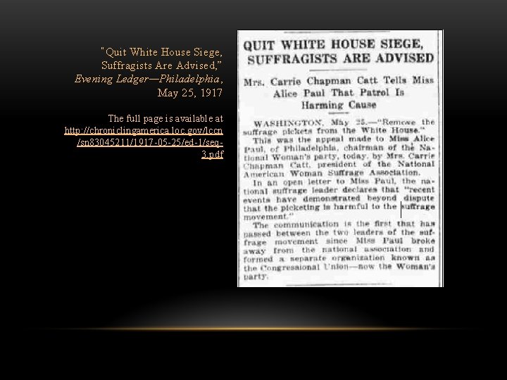 “Quit White House Siege, Suffragists Are Advised, ” Evening Ledger—Philadelphia, May 25, 1917 The