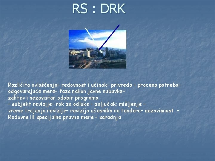 RS : DRK Različita ovlašćenja– redovnost i učinak– privreda – procena potreba– odgovarajuće mere–