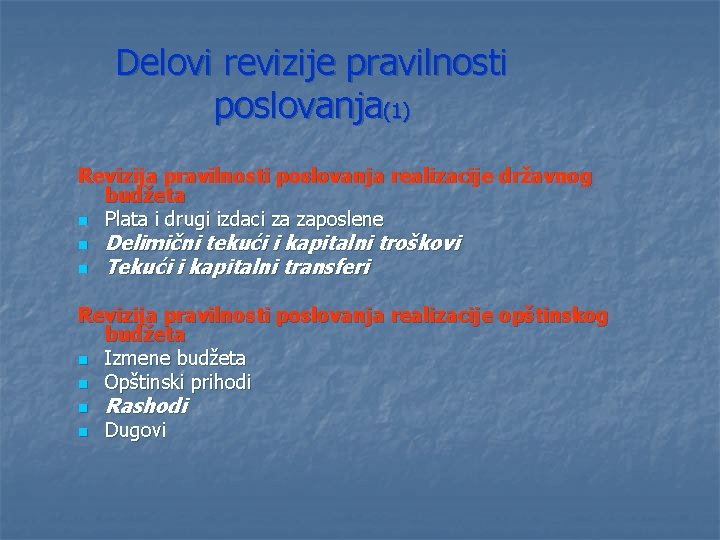 Delovi revizije pravilnosti poslovanja(1) Revizija pravilnosti poslovanja realizacije državnog budžeta n Plata i drugi