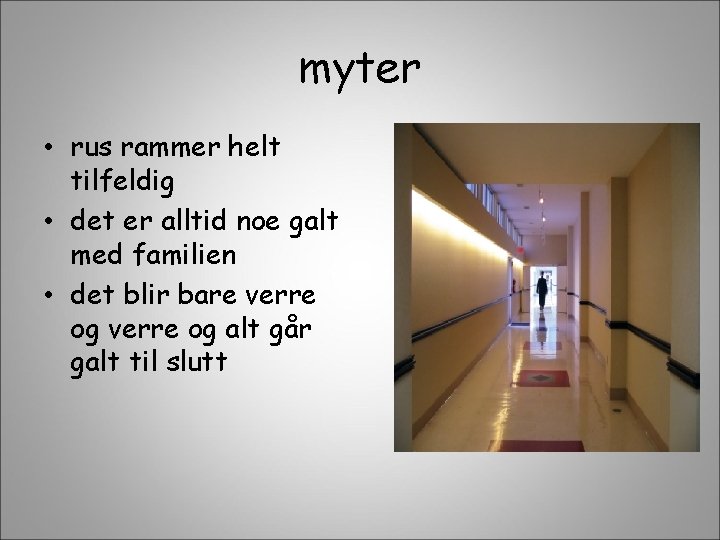 myter • rus rammer helt tilfeldig • det er alltid noe galt med familien