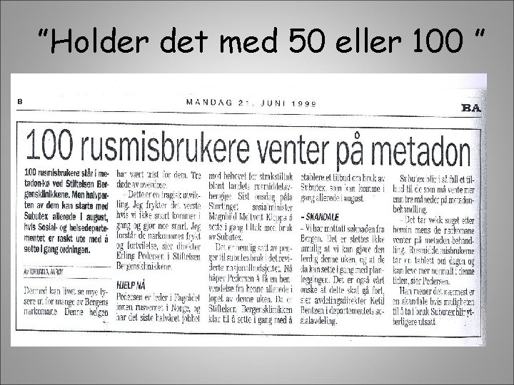 ”Holder det med 50 eller 100 ” 