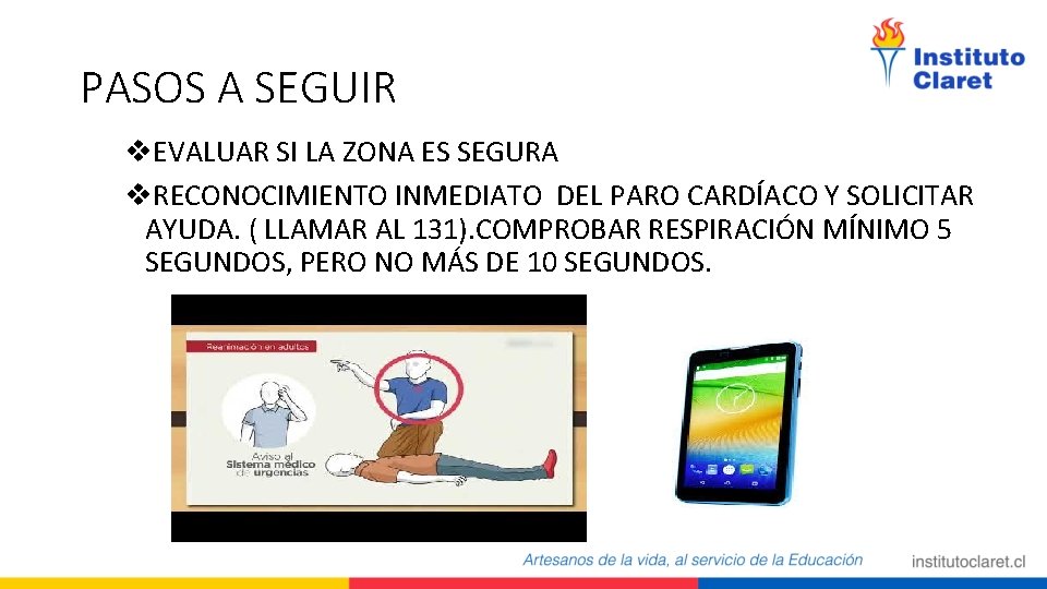 PASOS A SEGUIR v. EVALUAR SI LA ZONA ES SEGURA v. RECONOCIMIENTO INMEDIATO DEL