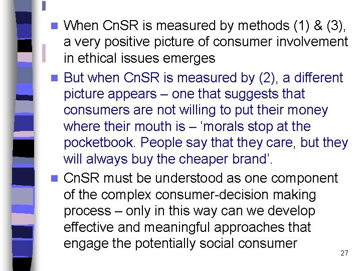 When Cn. SR is measured by methods (1) & (3), a very positive picture