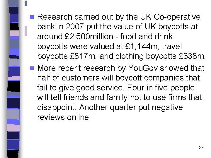 Research carried out by the UK Co-operative bank in 2007 put the value of