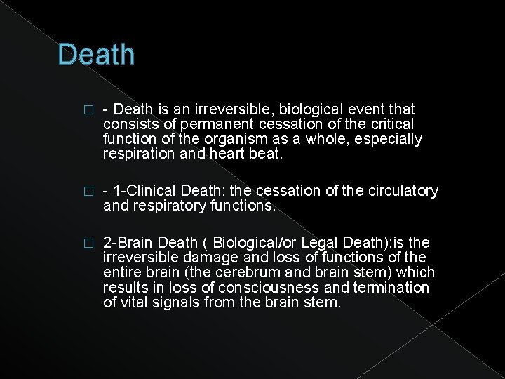 Death � - Death is an irreversible, biological event that consists of permanent cessation