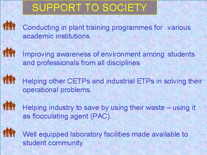 SUPPORT TO SOCIETY Conducting in plant training programmes for various academic institutions. Improving awareness SUPPORT TO SOCIETY Conducting in plant training programmes for various academic institutions. Improving awareness