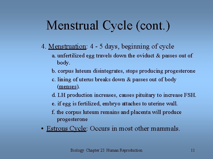 Menstrual Cycle (cont. ) 4. Menstruation: 4 - 5 days, beginning of cycle a. Menstrual Cycle (cont. ) 4. Menstruation: 4 - 5 days, beginning of cycle a.