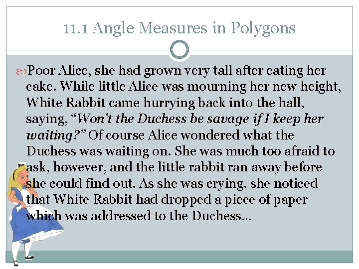 11. 1 Angle Measures in Polygons Poor Alice, she had grown very tall after