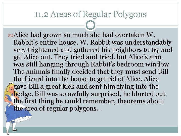 11. 2 Areas of Regular Polygons Alice had grown so much she had overtaken