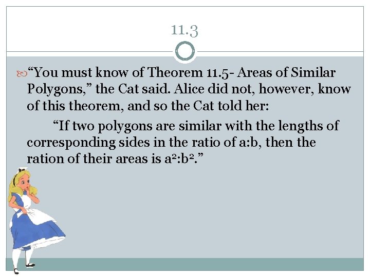 11. 3 “You must know of Theorem 11. 5 - Areas of Similar Polygons,