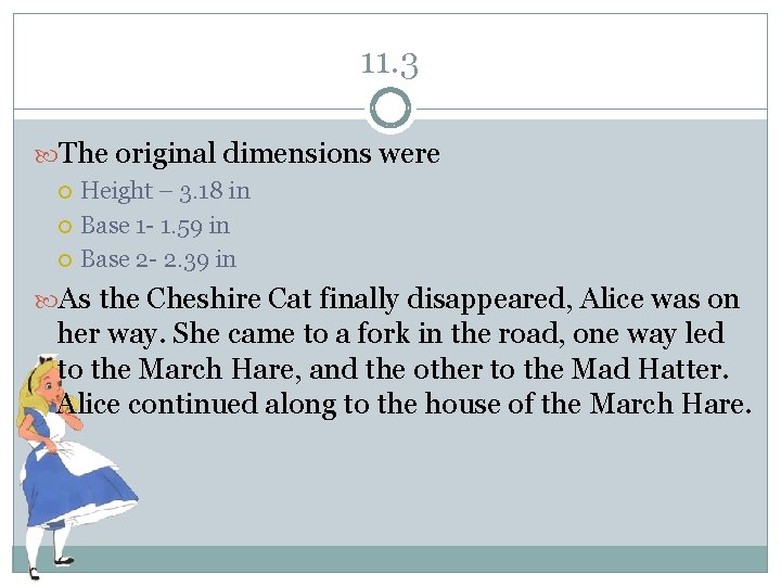 11. 3 The original dimensions were Height – 3. 18 in Base 1 -